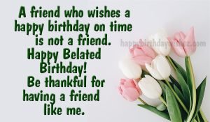 belated birthday wishes