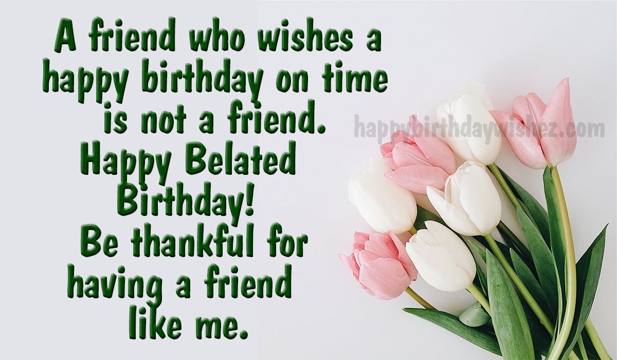 belated birthday wishes