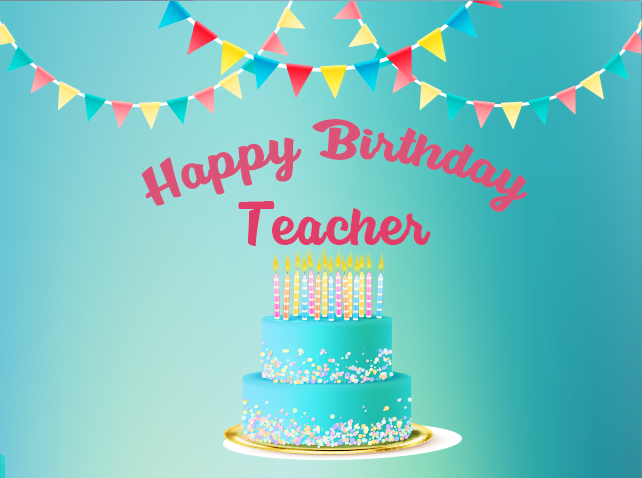 Happy Birthday Teacher