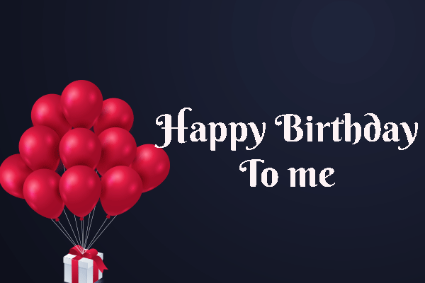 happy birthday to me